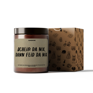 "Scheiß da nix, dann feid da nix" - Spruchkerze