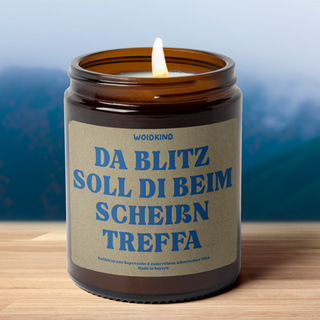 "Da Blitz soll die beim Scheißen treffa" - Spruchkirzn