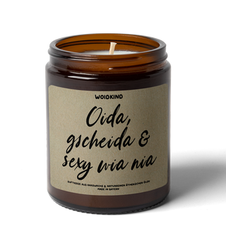"Oida, gscheida, sexy wia nia" - Spruchkerze