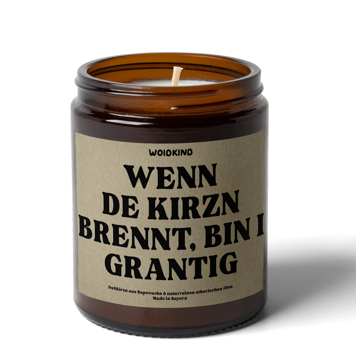 Spruch Kerze Duftkerze Kirzn bayerisch bayrisch bairisch lustig Geschenk Kirzn brennt grantig Dialekt Woidkind