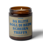 Spruch Kerze Duftkerze Kirzn bayerisch bayrisch bairisch lustig Geschenk Da Blitz soll di beim Scheißn treffa Dialekt Woidkind