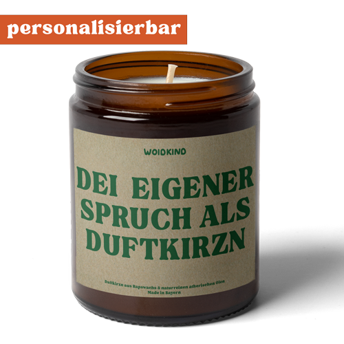 personalisierbar individualisierter Spruch Kerze Duftkerze Kirzn bayerisch bayrisch bairisch lustig Geschenk Dialekt Woidkind